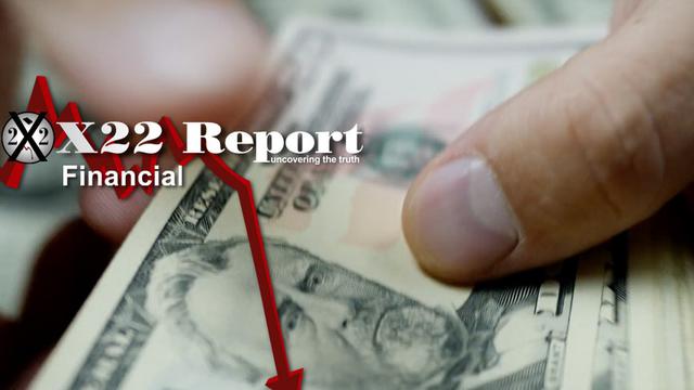 X 22 report  Ep. 2655a - The [DS]/[CB] Was Caught, The Entire Economic Agenda Will Implode On Them