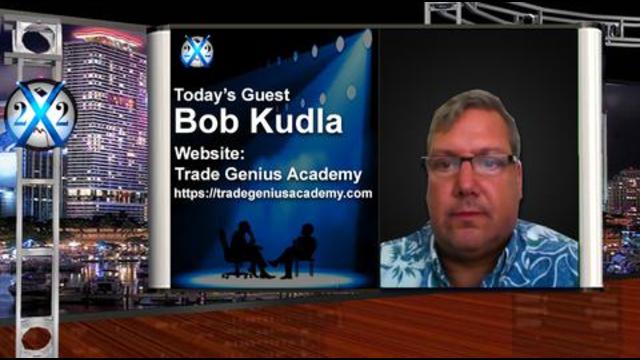 X 22 Report Bob Kudla - The Fed Is About To Make Stupid Moves, [JB] Economic Agenda Is Backfiring