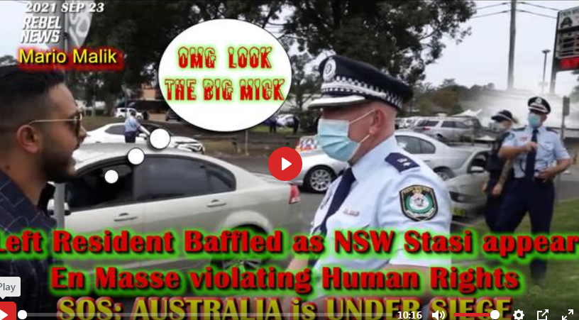 Even “The Big Mick”, Commissioner FULLER was in attendance drooling over his gross abuse of power and intimidation of Australian Citizens carrying out peaceful participation in life the Australian way.
