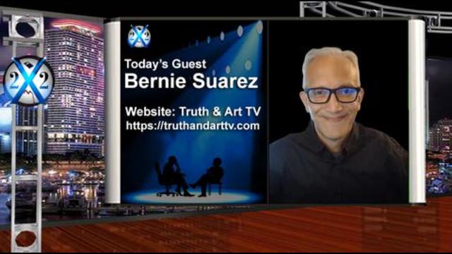 X 22 Report Bernie Suarez - What We Are Witnessing Is The Removal Of The Old Guard In Phases