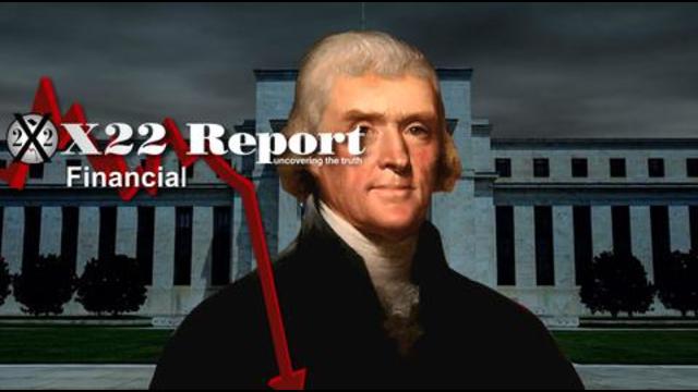 X 22 report  Ep. 2610a-“I Sincerely Believe That Banking Establishments Are More Dangerous Than Standing Armies”