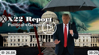 X 22 report EP. 2837B - WHAT STORM MR. PRESIDENT? YOU’LL FIND OUT. MESSAGE RECEIVED, STORM COMING