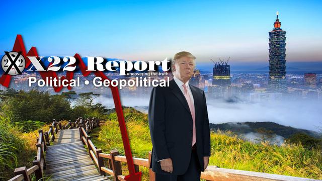 X 22 Report Ep 2717b - Ukraine First, Taiwan Second, Stage Is Set, Watch What Happens Next
